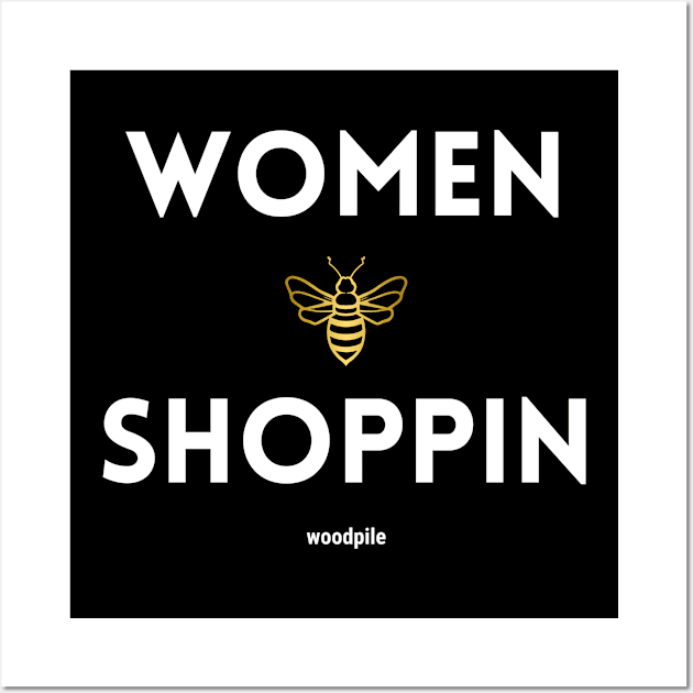 Women Be Shoppin Wall Art by Woodpile